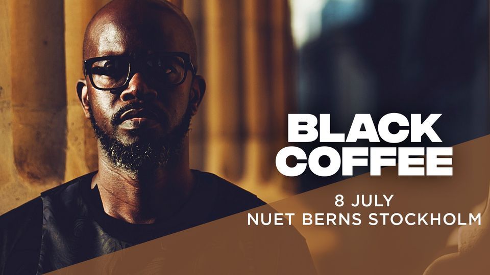 EVENEMANG! DJ Black Coffee @ Berns!
