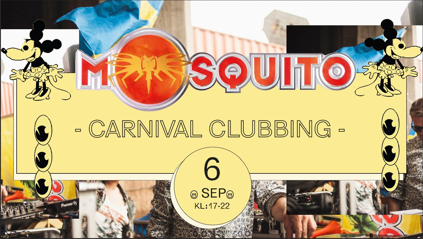 KLUBB: Mosquito Carnival Clubbing - STOCKHOLM