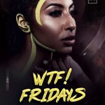 KLUBB: WTF! Fridays - GÖTEBORG