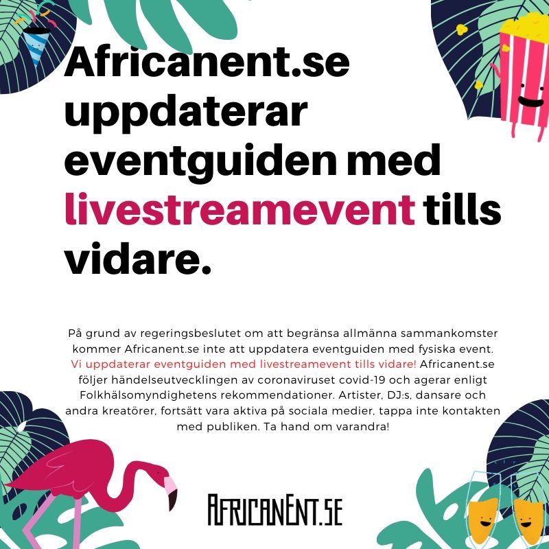 Africanent.se uppdaterar eventguiden med livestreamevent tills vidare.