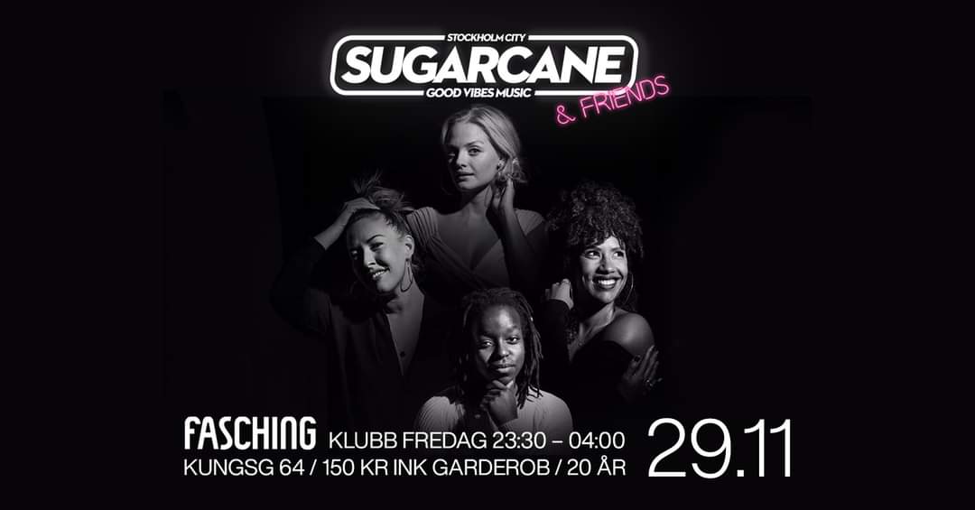 SUGARCANE & FRIENDS I FASCHING I STOCKHOLM