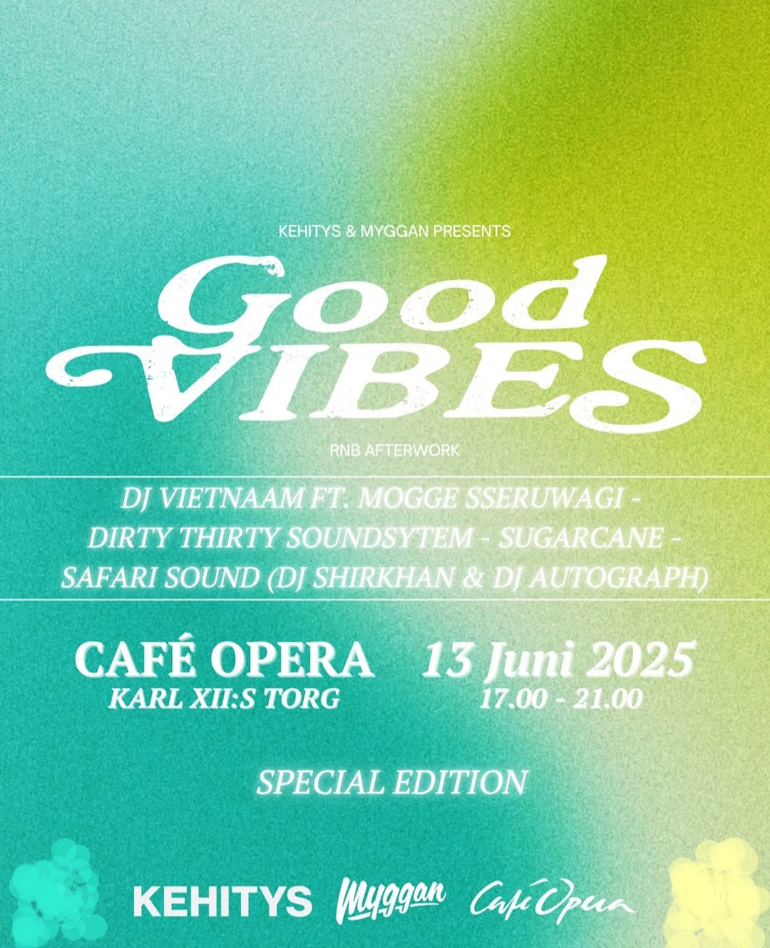 GOOD VIBES I CAFÉ OPERA I STOCKHOLM